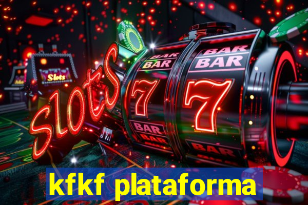 kfkf plataforma